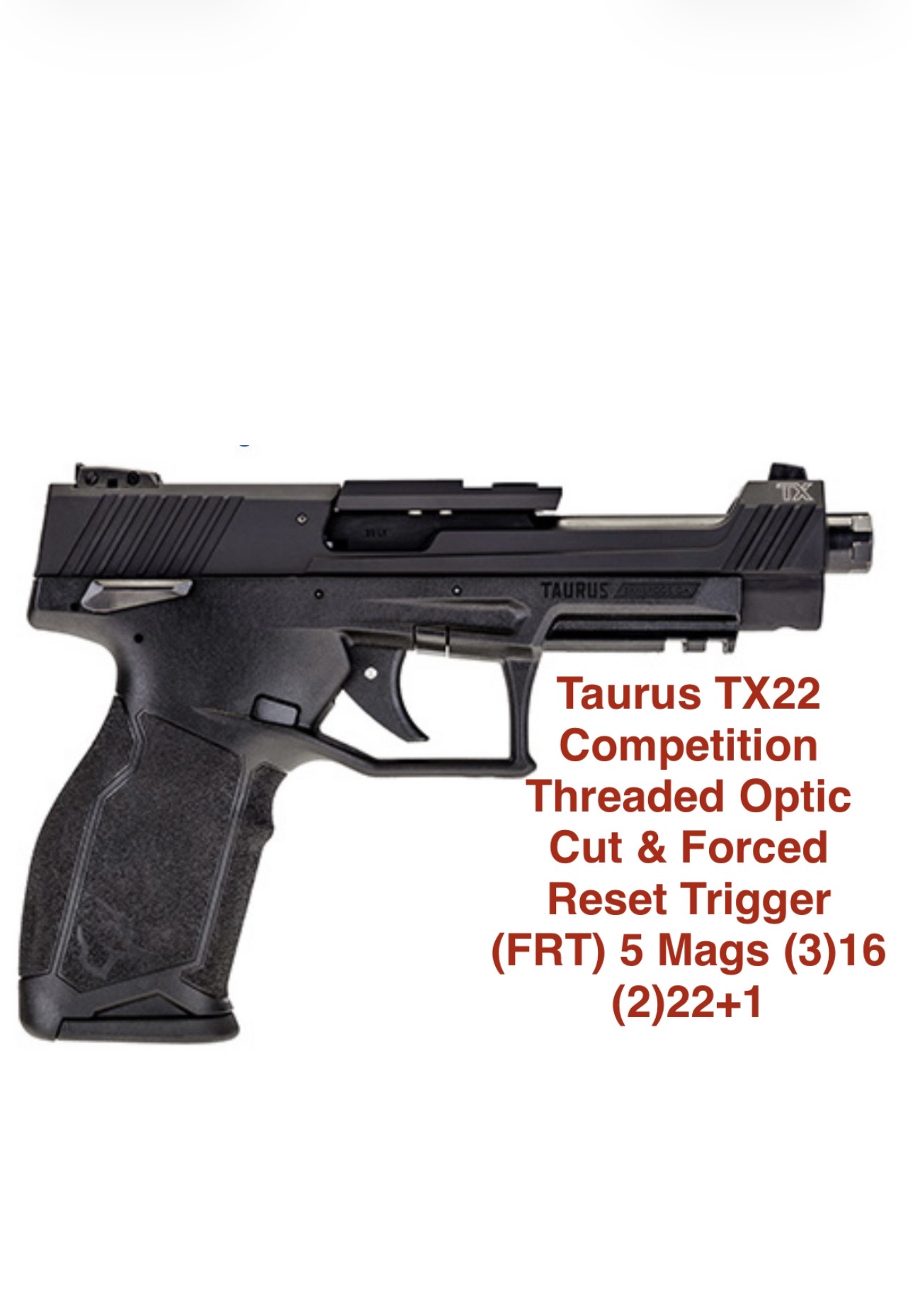 Taurus TX-22 TX22 Competition 22LR Threaded 22+1 Optic Ready + FRT +5 Mags